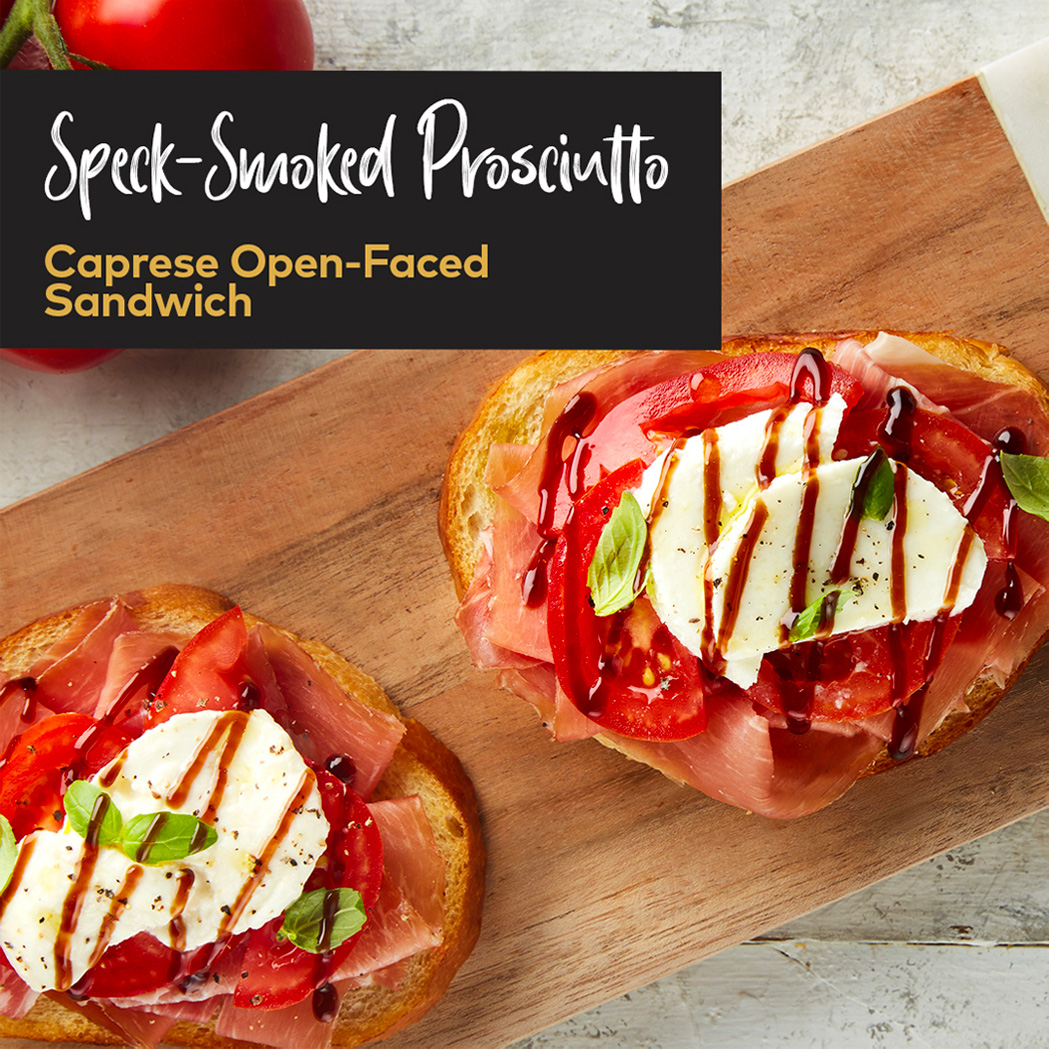 Speck-Smoked Proscuitto Caprese Open-Faced Sandwich